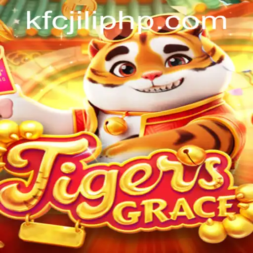 Discover the Thrilling World of TigersGrace and Its Connection to KFCjili.com